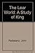 The Lear world: a study of ...