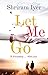 Let Me Go by Shriram Iyer