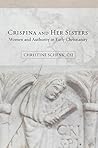 Book cover for Crispina and Her Sisters: Women and Authority in Early Christianity