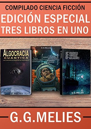 EDICIÓN ESPECIAL DE CIENCIA FICCIÓN. G.G.MELIES.: TRES LIBROS EN UNO. (Kindle Edition)