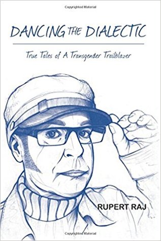 Dancing the Dialectic: True Tales of A Transgender Trailblazer