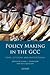 Policy-Making in the GCC by Mark C. Thompson