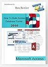 Microsoft Access 2016: How to Build Access Database Forms
