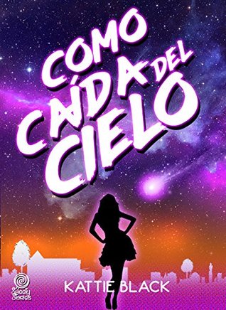 Portada de Como caída del cielo:, de Kattie Black