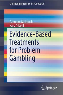 Evidence-Based Treatments for Problem Gambling (SpringerBriefs in Psychology)