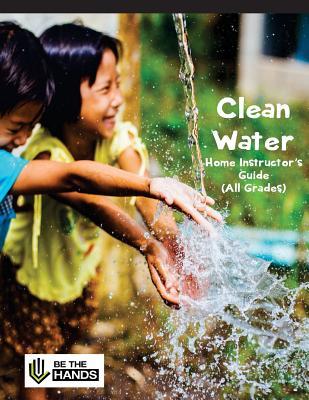 Clean Water Home Instructor's Guide: A Christian Homeschool Social Studies Unit