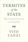 Termites of the State: Why Complexity Leads to Inequality