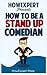 How To Be a Stand Up Comedian