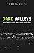 Dark Valleys: When You Love Jesus But Hate Life