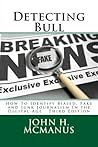 Detecting Bull: How To Identify Biased, Fake and Junk Journalism In the Digital Age