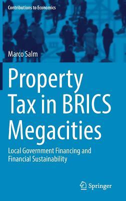 Property Tax in BRICS Megacities: Local Government Financing and Financial Sustainability (Contributions to Economics)