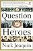 A Question of Heroes by Nick Joaquín A Question of Heroes by Nick Joaquín
