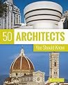 50 Architects You...
