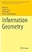 Information Geometry (Ergebnisse der Mathematik und ihrer Grenzgebiete. 3. Folge / A Series of Modern Surveys in Mathematics, 64)