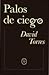 Palos de ciego by David Torres