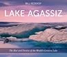 Lake Agassiz: The...