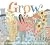 Grow