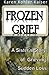 Frozen Grief: A Sister's Story of Grieving Sudden Loss