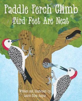Paddle Perch Climb: A STEM Nature Book About Bird Feet