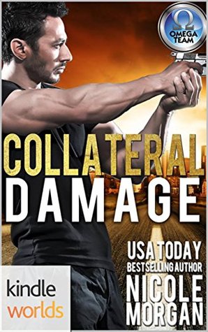 Collateral Damage  (The Omega Team Kindle Worlds Novella)