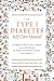 The Type 1 Diabetes Self-Care Manual: A Complete Guide to Type 1 Diabetes Across the Lifespan