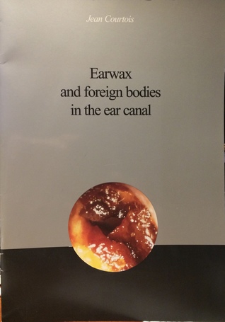 Earwax and foreign bodies in the ear canal (Paperback)