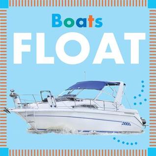 Boats Float (Amicus Ink Board Books)