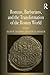 Romans, Barbarians, and the Transformation of the Roman World: Cultural Interaction and the Creation of Identity in Late Antiquity