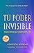 Tu Poder Invisible by Geneviève Behrend
