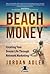 Beach Money: Creating Your Dream Life Through Network Marketing