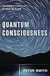 Quantum Consciousness: Journey Through Other Realms (Astral Projection) Book cover for Quantum Consciousness: Journey Through Other Realms (Astral Projection)