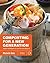 Composting for a New Generation: Latest Techniques for the Bin and Beyond