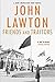Friends and Traitors by John Lawton