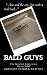 Bald Guys: The Greatest Conspiracy Never Told