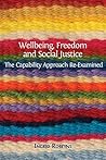 Wellbeing, Freedom and Social Justice: The Capability Approach Re-Examined