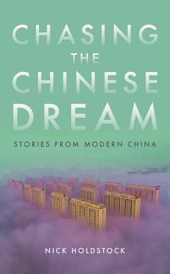 Chasing the Chinese Dream: Stories from Modern China
