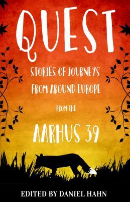 Quest- Stories of Journeys from Around Europe from the Aarhus 39