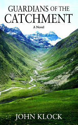 Guardians of the Catchment (Real World Climate Fiction Series)