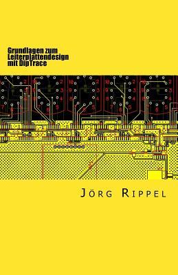 Grundlagen zum Leiterplattendesign mit DipTrace (German Edition)