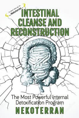 intestinal cleanse and reconstruction: (full color paperback version) (Nekoterran)