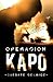 Quédate Conmigo. Operación Kapo