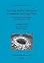 Iron Age, Roman and Saxon Occupation at Grange Park: Excavations at Courteenhall, Northamptonshire, 1999 (BAR British)