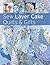 Sew Layer Cake Quilts and G...