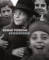 Roman Vishniac: Rediscovered Roman Vishniac: Rediscovered