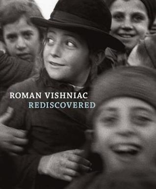 Roman Vishniac: Rediscovered