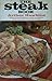 The Steak Book: How to Buy, Prepare, Cook and Serve More than 60 Delicious Recipes