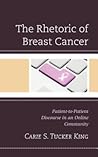 The Rhetoric of Breast Cancer: Patient-to-Patient Discourse in an Online Community