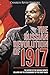 The Russian Revolution of 1917: The History of the Russian Empire’s Collapse and the Establishment of the Soviet Union