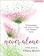 Never Alone - Women's Bible Study Leader Guide by Tiffany Bluhm