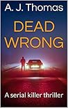 Dead Wrong (Detective Faulkner #1)